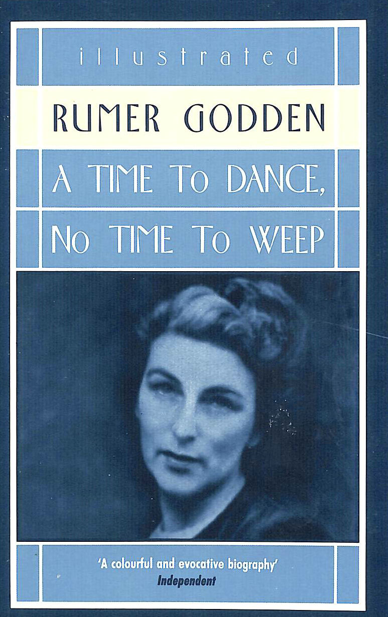 GODDEN, RUMER - A Time to Dance, No Time to Weep