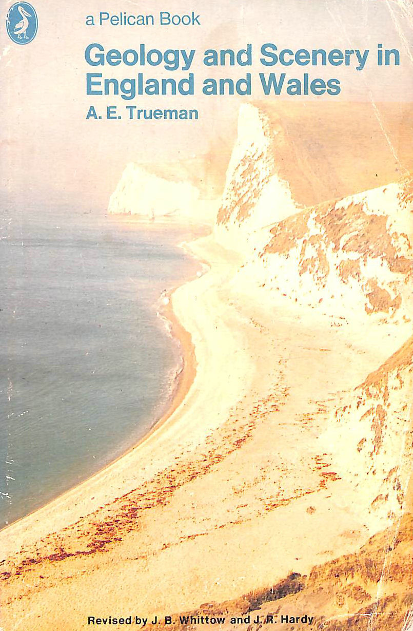 TRUEMAN, A. E. - Geology And Scenery in England And Wales