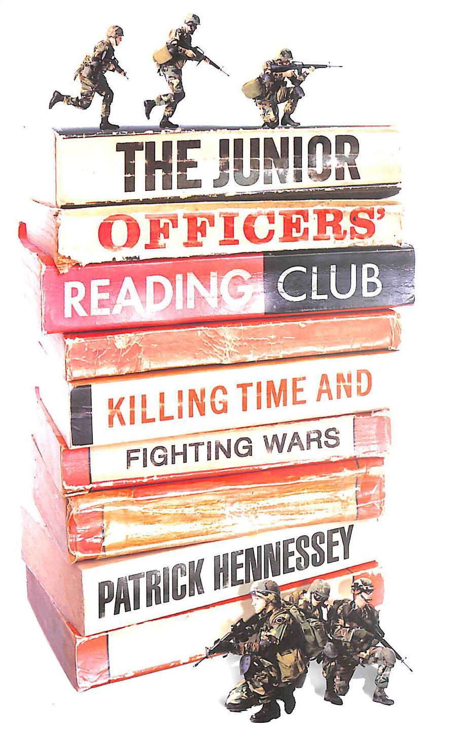 HENNESSEY, PATRICK - The Junior Officers' Reading Club: Killing Time and Fighting Wars