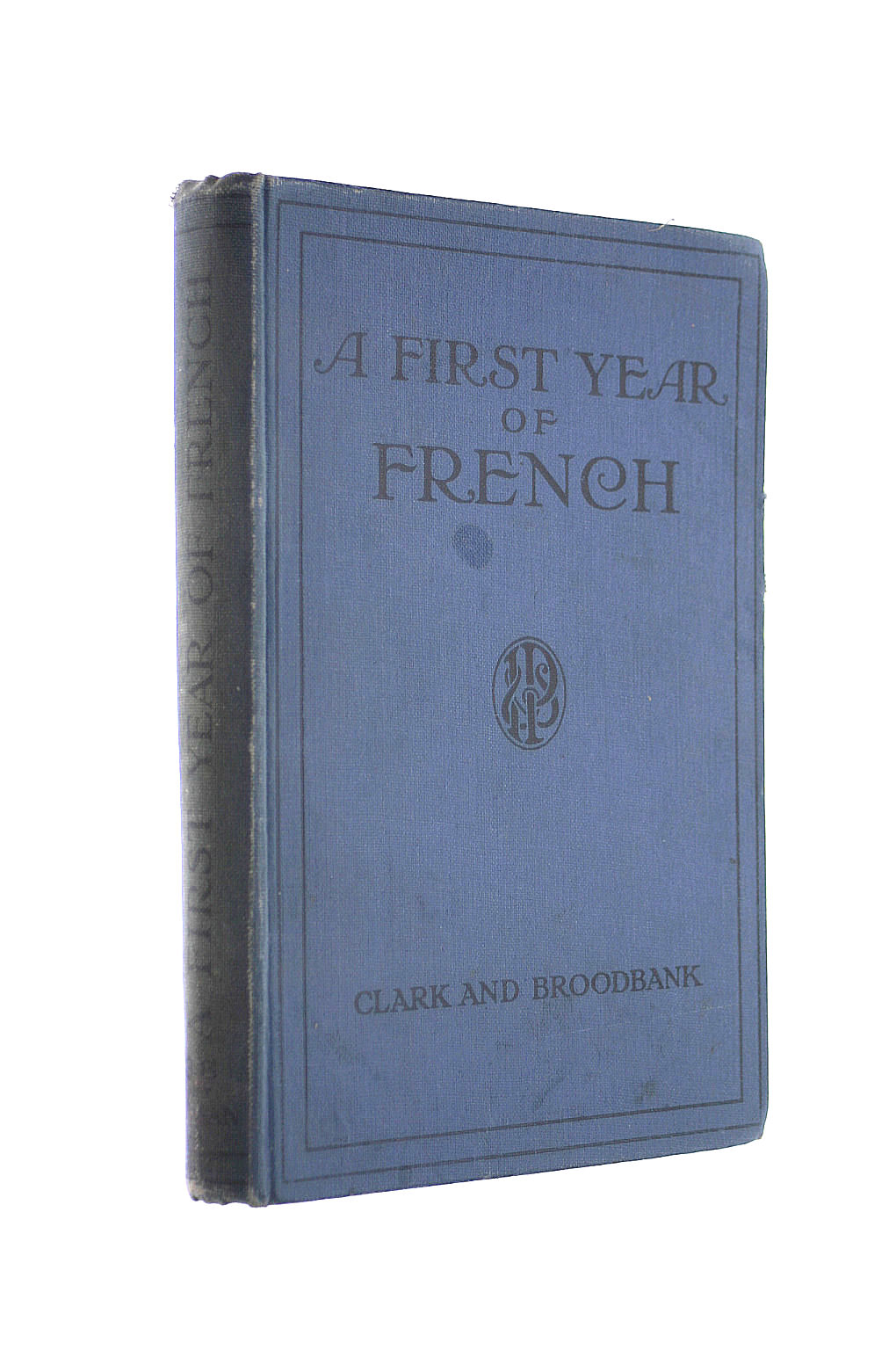 CLARK, A. C. & BROODBANK, A. J. P. - A First Year of French