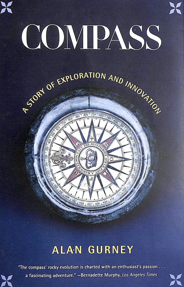 GURNEY, ALAN - Compass: A Story of Exploration and Innovation