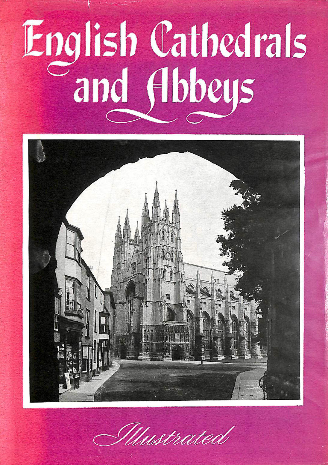PENNINGTON, JOHN. (INTRODUCTION BY) - English Cathedrals And Abbeys.