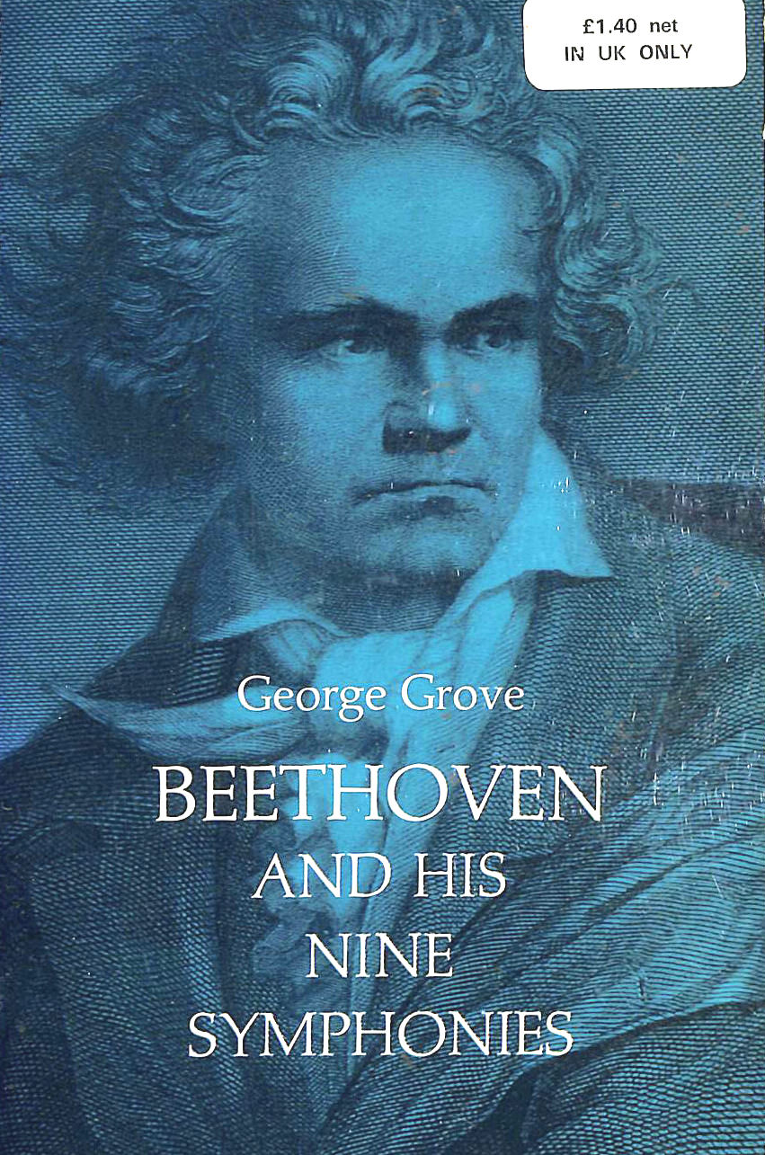 GROVE, SIR GEORGE - Beethoven And His 9 Symphonies (Dover Books on Music: Composers)