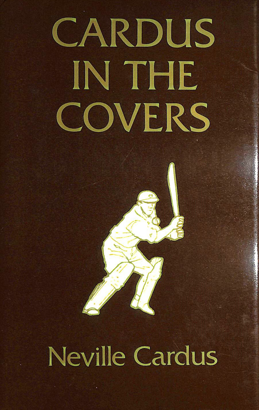 CARDUS, NEVILLE - Cardus in the Covers