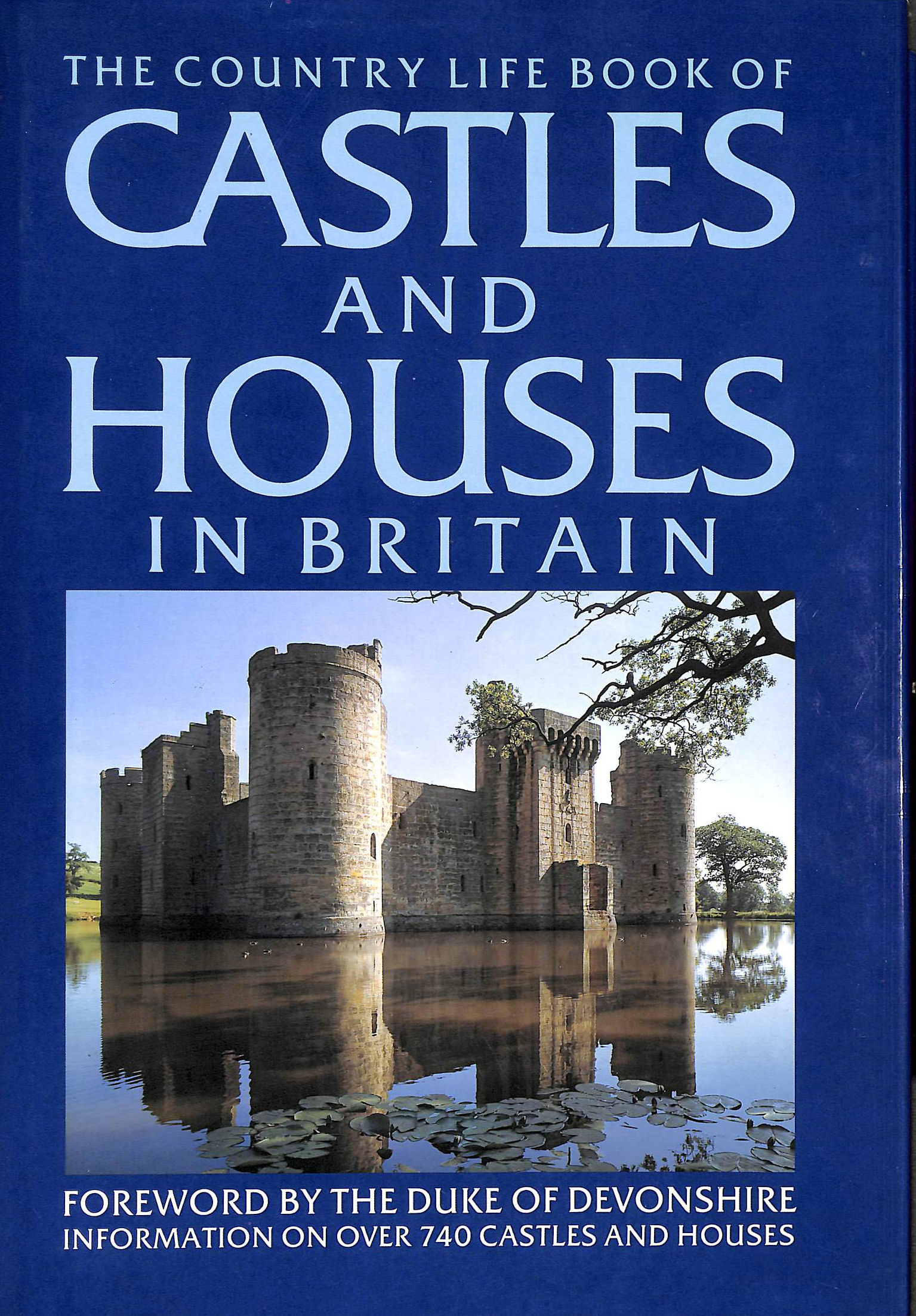 FURTADO, PETER ; HARRIS , NATHANIEL ; HARRISON, HAZEL & PETTIT, PAUL - The Country Life Book of Castles and Houses in Britain