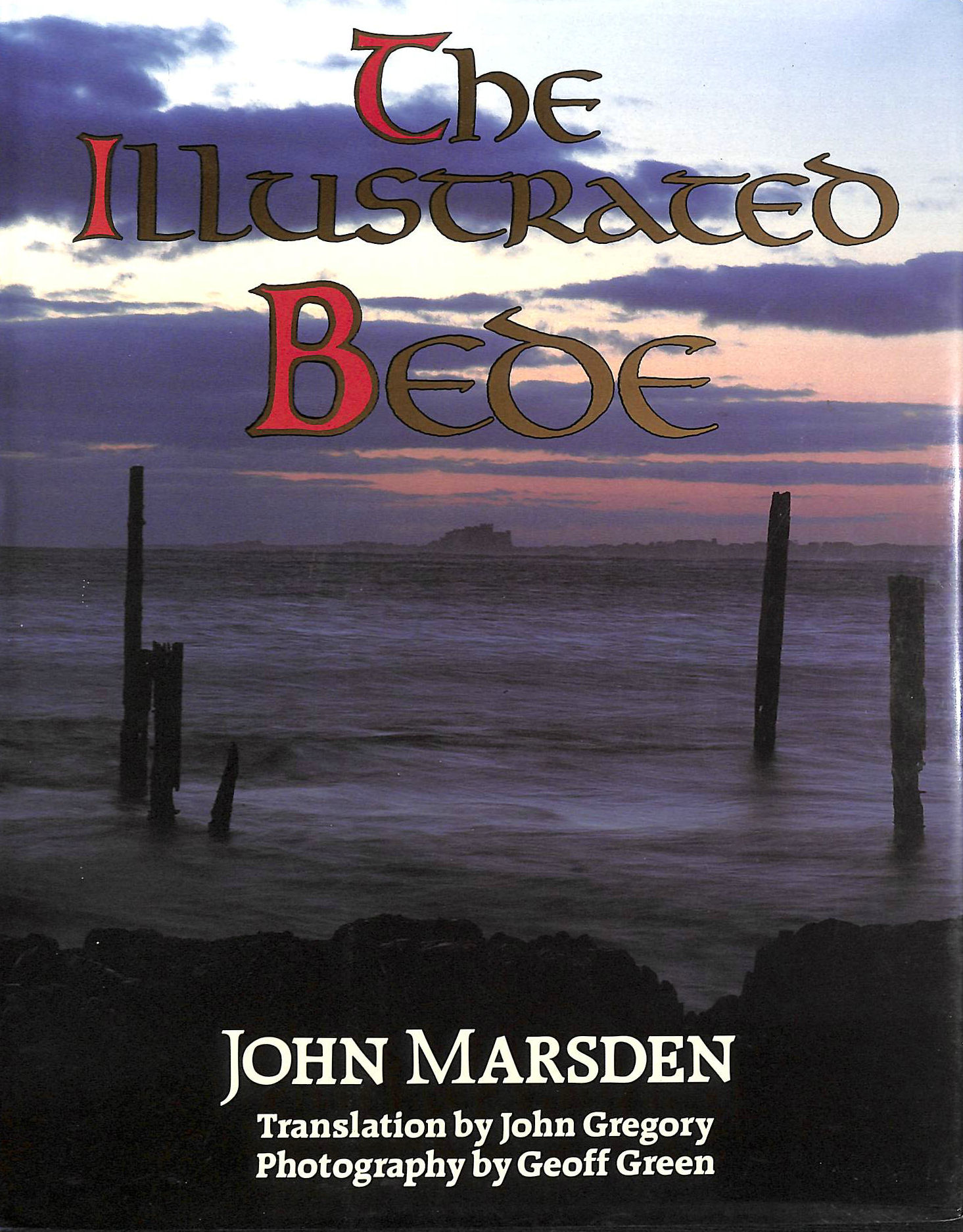 MARSDEN, JOHN; GEOFF GREEN (PHOTOGRAPHER) [ILLUSTRATOR] - The Illustrated Bede