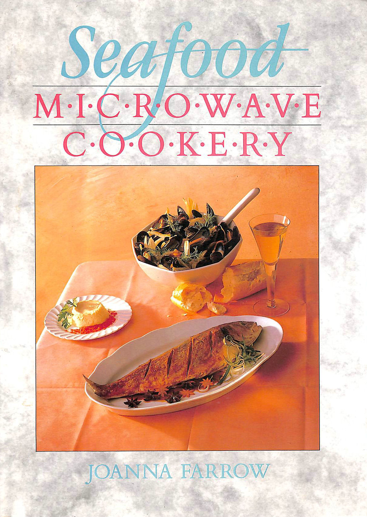 FARROW, JOANNA - Seafood Microwave Cookery