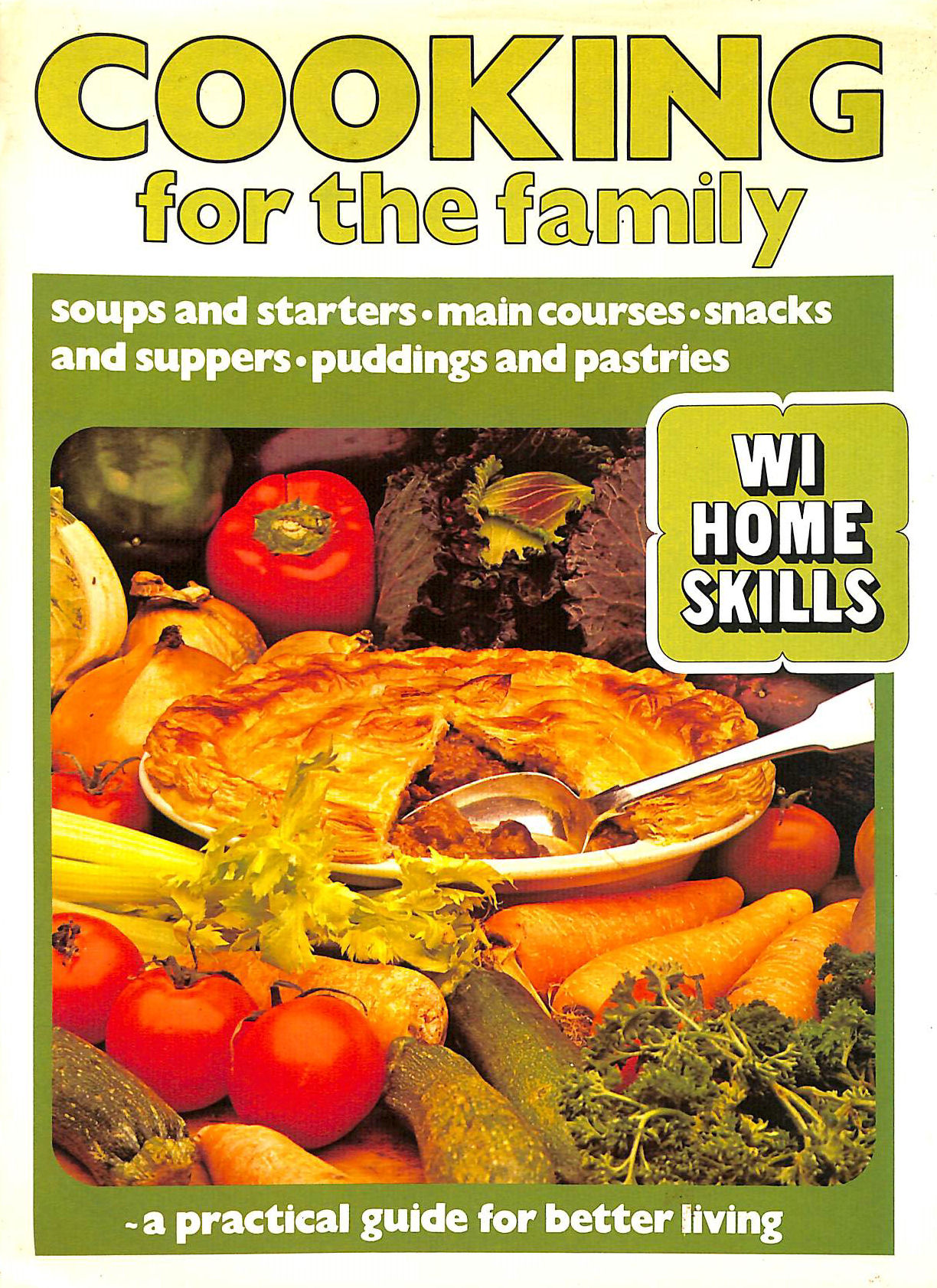 JANET WIER; JULIA ILLINGWORTH [ILLUSTRATOR] - Cooking For the Family. WI Home Skills. A Practical Guide for Better Living