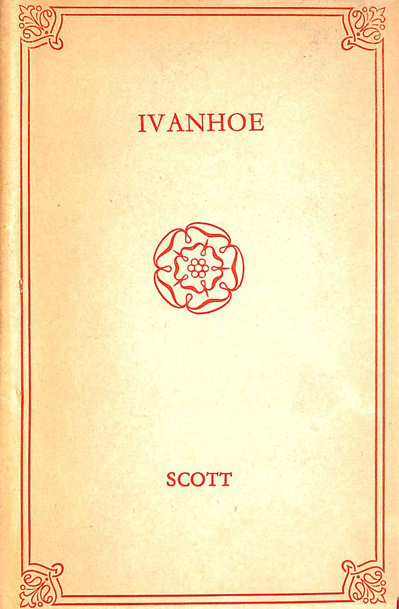 SCOTT SIR WALTER - Ivanhoe A Romance