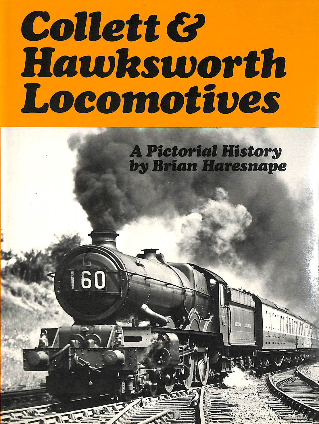HARESNAPE, BRIAN - Collett and Hawksworth Locomotives