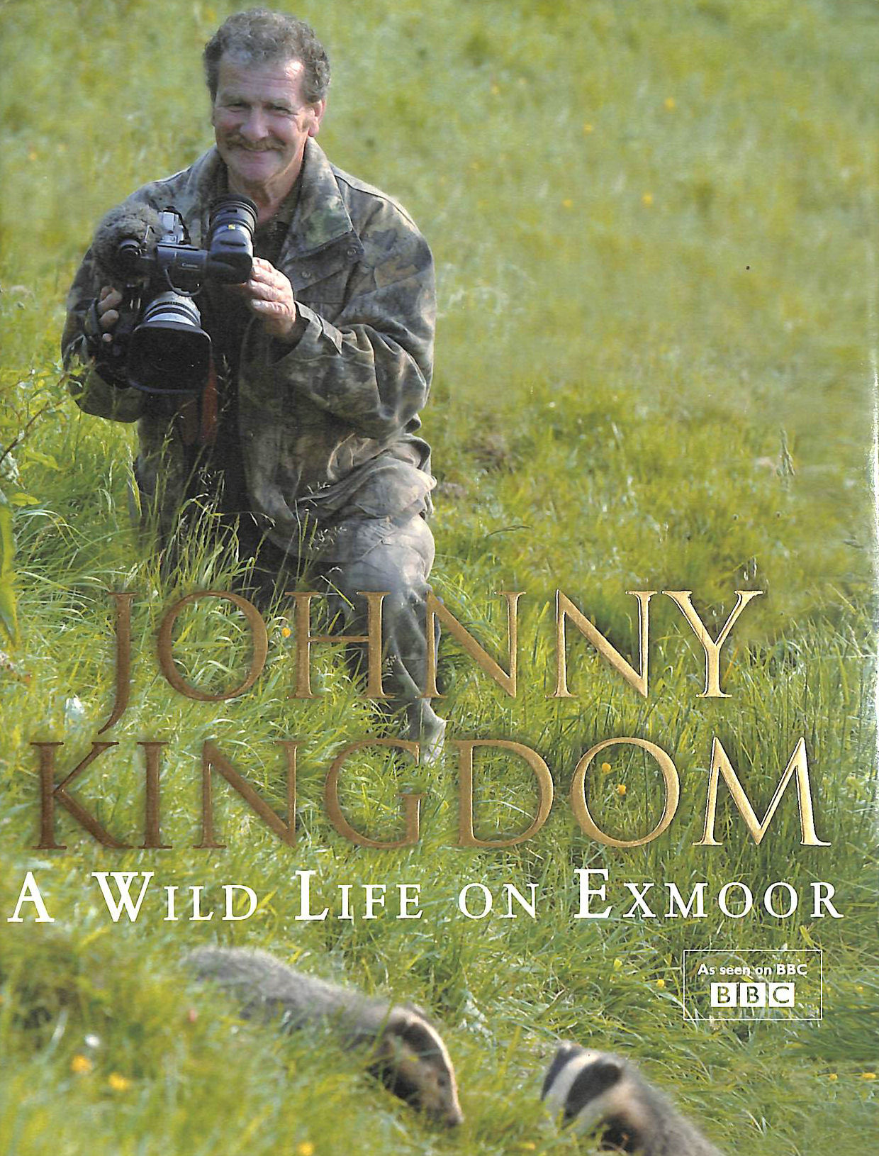 KINGDOM, JOHNNY - Johnny Kingdom: A Wild Life On Exmoor