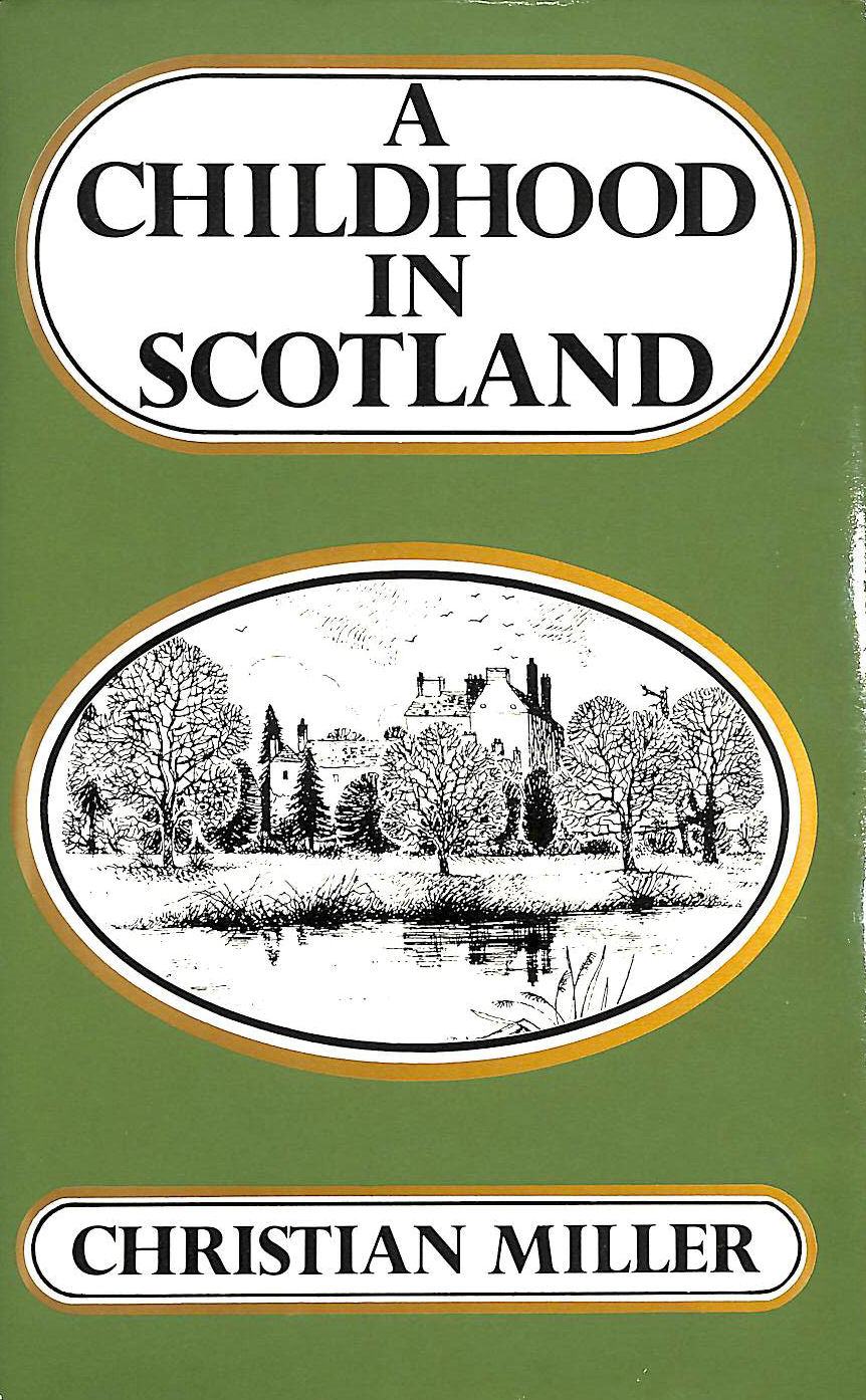 MILLER, CHRISTIAN - A Childhood in Scotland