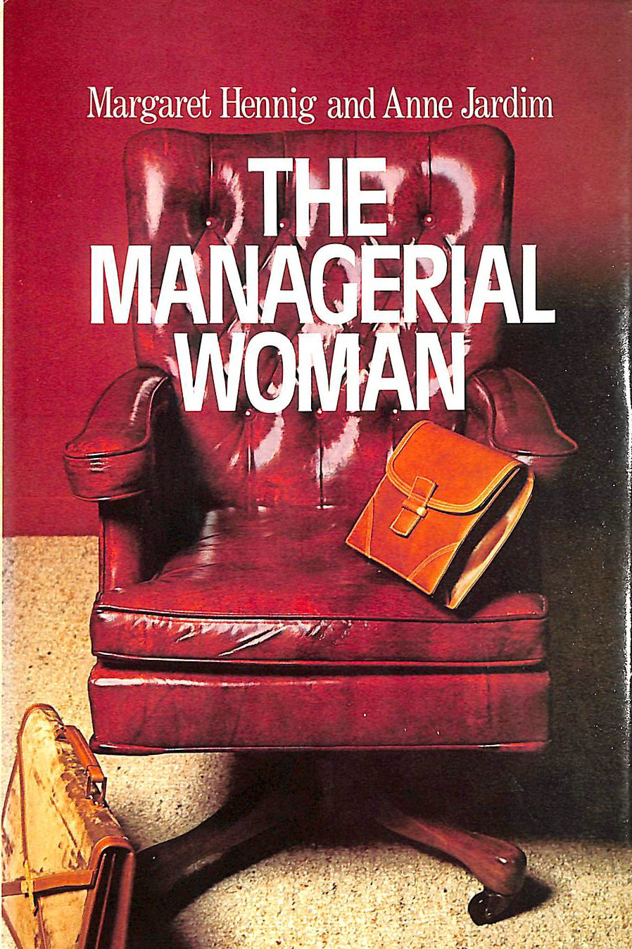 MARGARET HENNIG AND ANNE JARDIM - The Managerial Woman