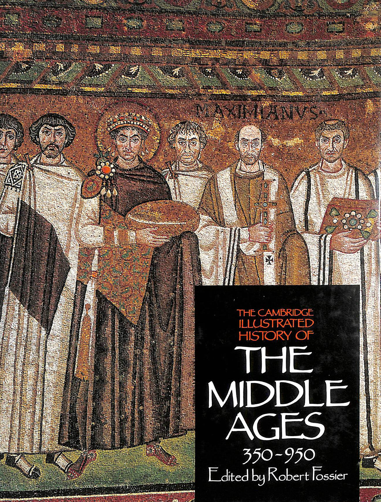 ROBERT FOSSIER - The Cambridge Illustrated History of the Middle Ages 350-950