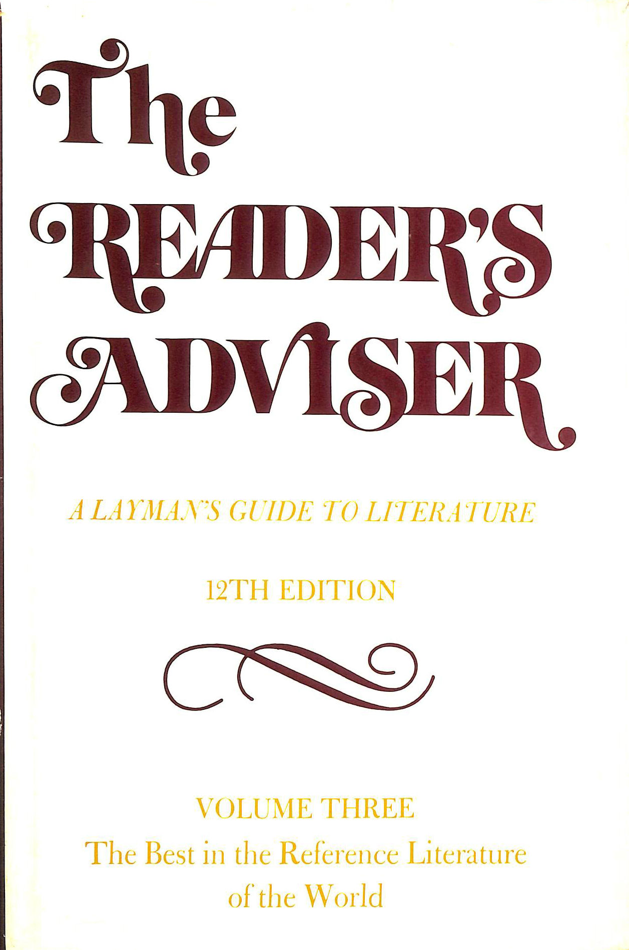 CLARK, JACK A. [EDITOR] - Reader's Adviser: Best in the Reference Literature of the World v. 3: A Layman's Guide to Literature