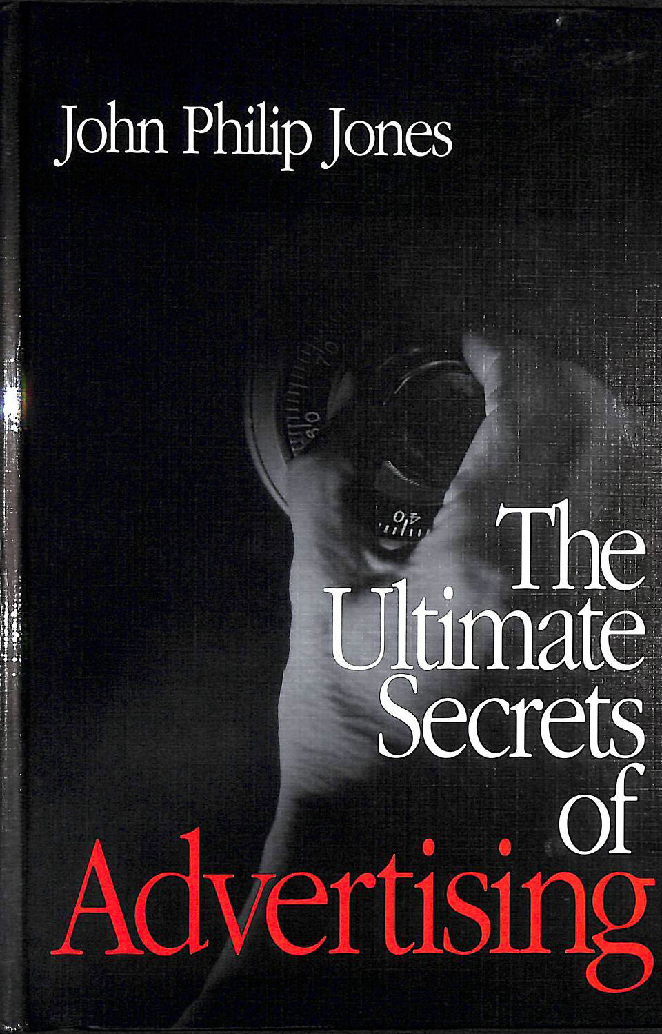 JONES, JOHN PHILIP - The Ultimate Secrets of Advertising Signed by John Philip Jones
