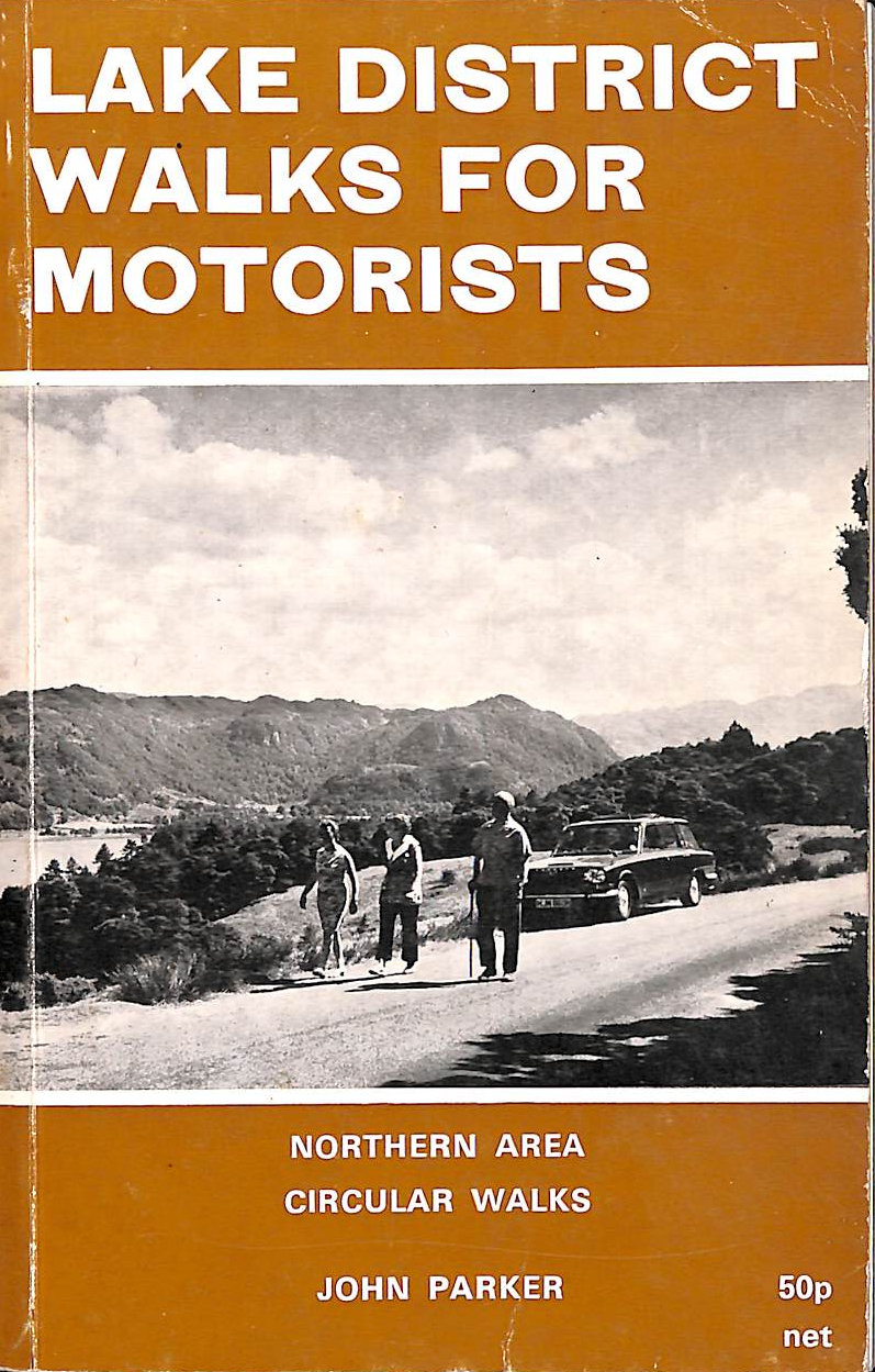JOHN PARKER; GEOFFREY BERRY - Lake District Walks for Motorists - Northern Area