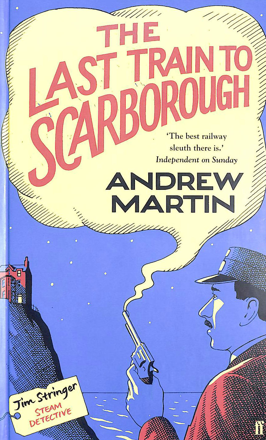 ANDREW MARTIN - The Last Train to Scarborough (Jim Stringer)