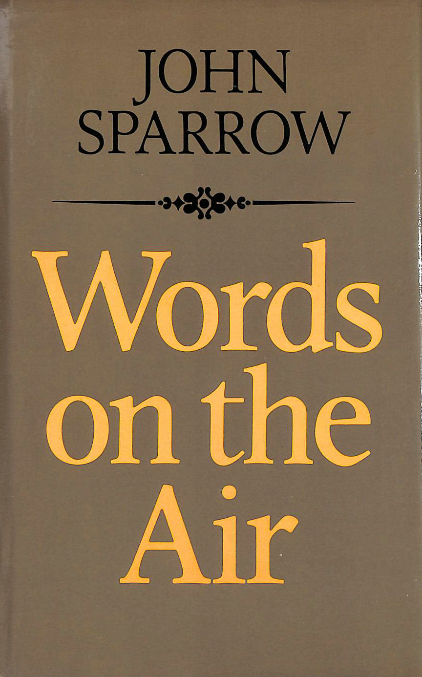 SPARROW, JOHN - Words on the Air