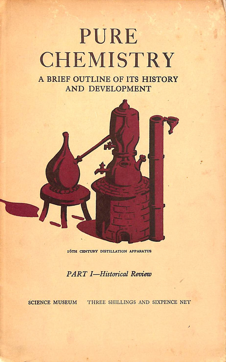 BARCLAY, A. - Pure Chemistry - A Brief Outline Of Its History And Development: Part I - Historical Review. Ministry Of Education Science Museum: