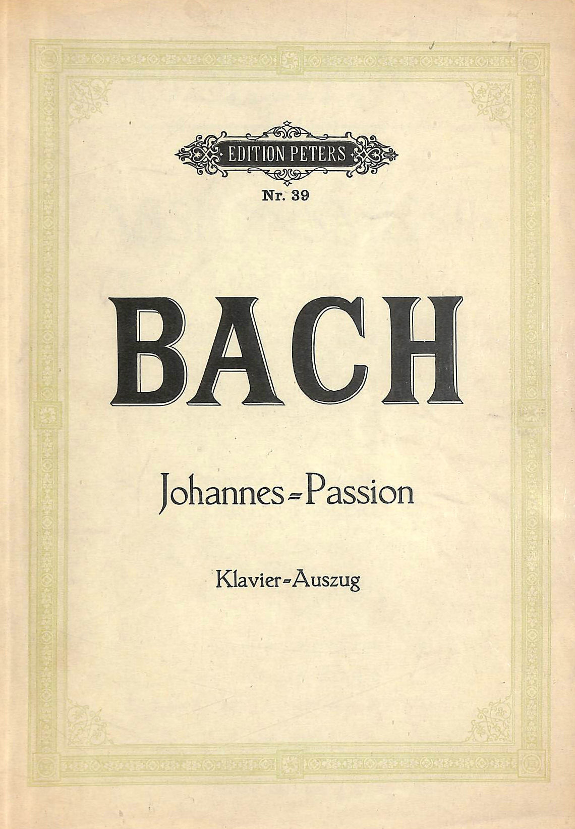 BACH, JOHAN SABASTIAN (PIANO ARRANGEMENTS BY GUSTAV ROSLER) (INTRODUCTION BY HER - Johan Sebastian Bach's Passionsmusik nach dem Evangelisten Johannes - Klavierauszug von Gustav Rosler