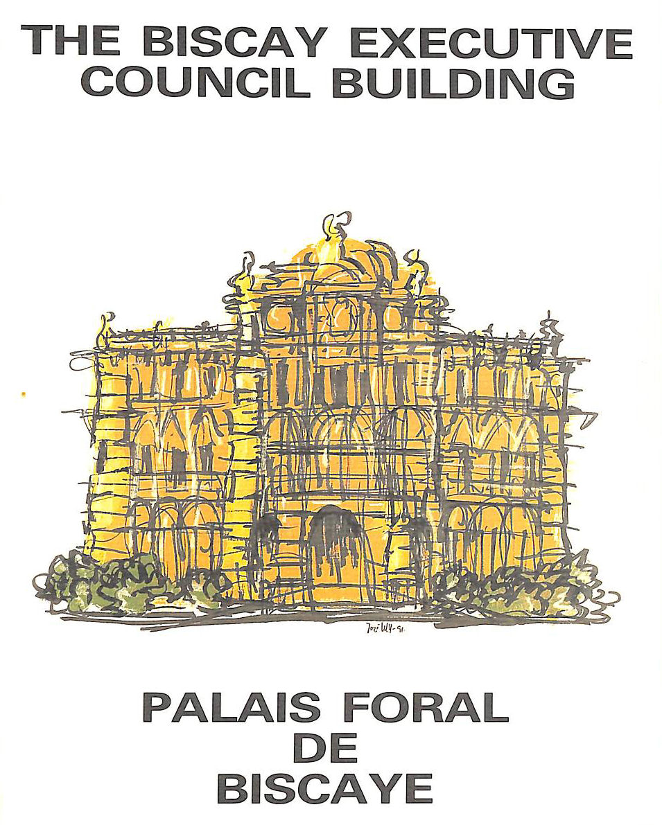 ARRIZABALAGA, B DE - The Biscay Executive Council Building; Palais Foral De Biscaye