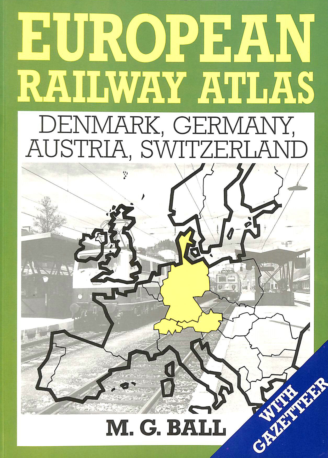 BALL, M.G. - Denmark, Germany, Austria and Switzerland (European Railway Atlas)