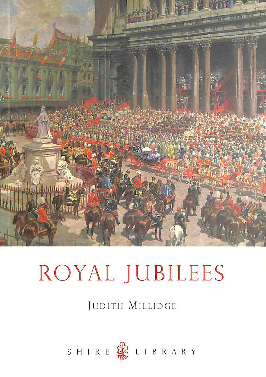 MILLIDGE, JUDITH - Royal Jubilees (Shire Library)