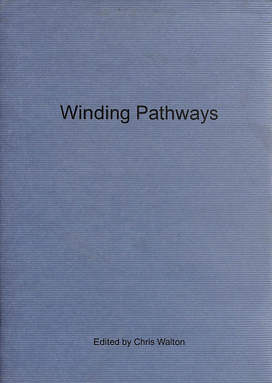 WALTON, CHRIS [EDITOR] - Winding Pathways