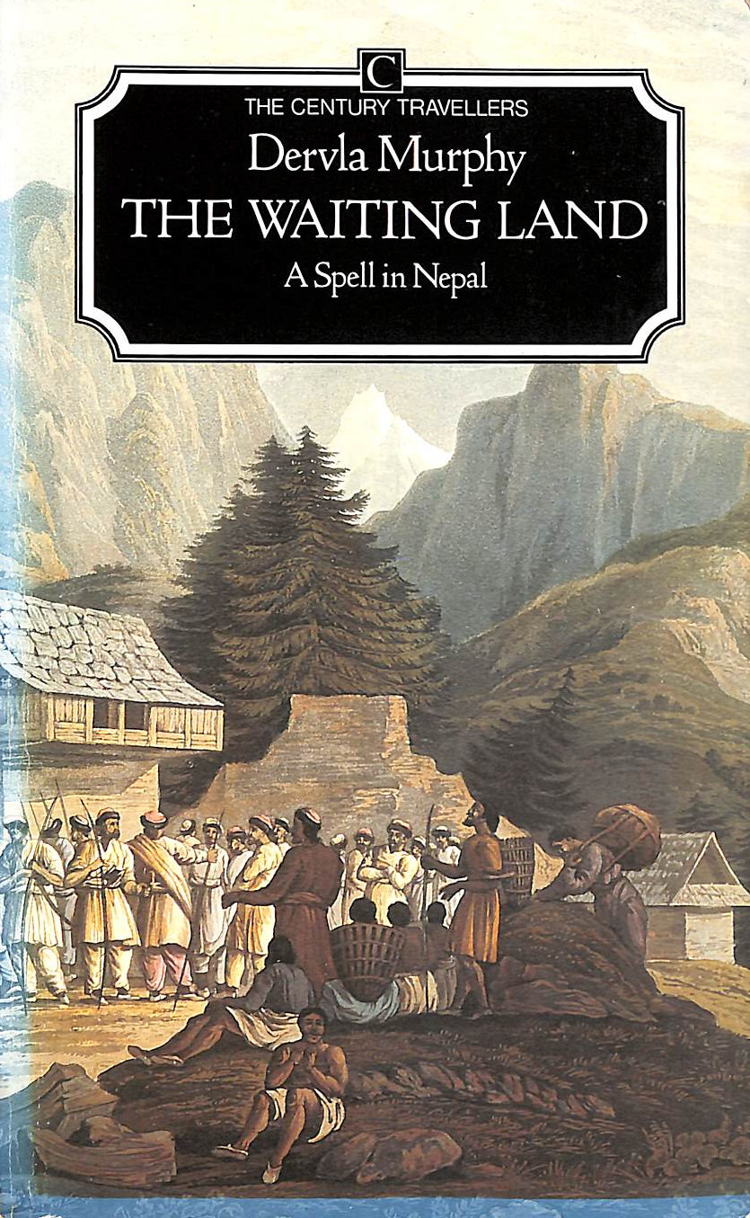 D MURPHY - The Waiting Land: Spell in Nepal (The Century travellers)