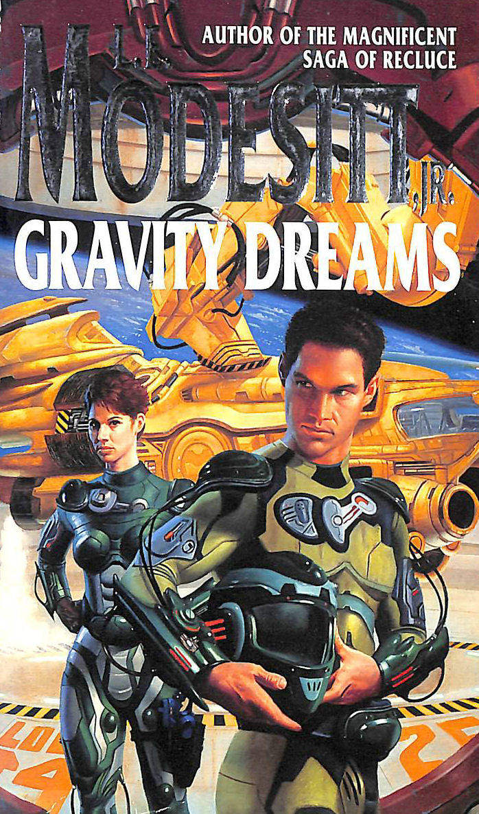 MODESITT JR., L. E. - Gravity Dreams: A Novel