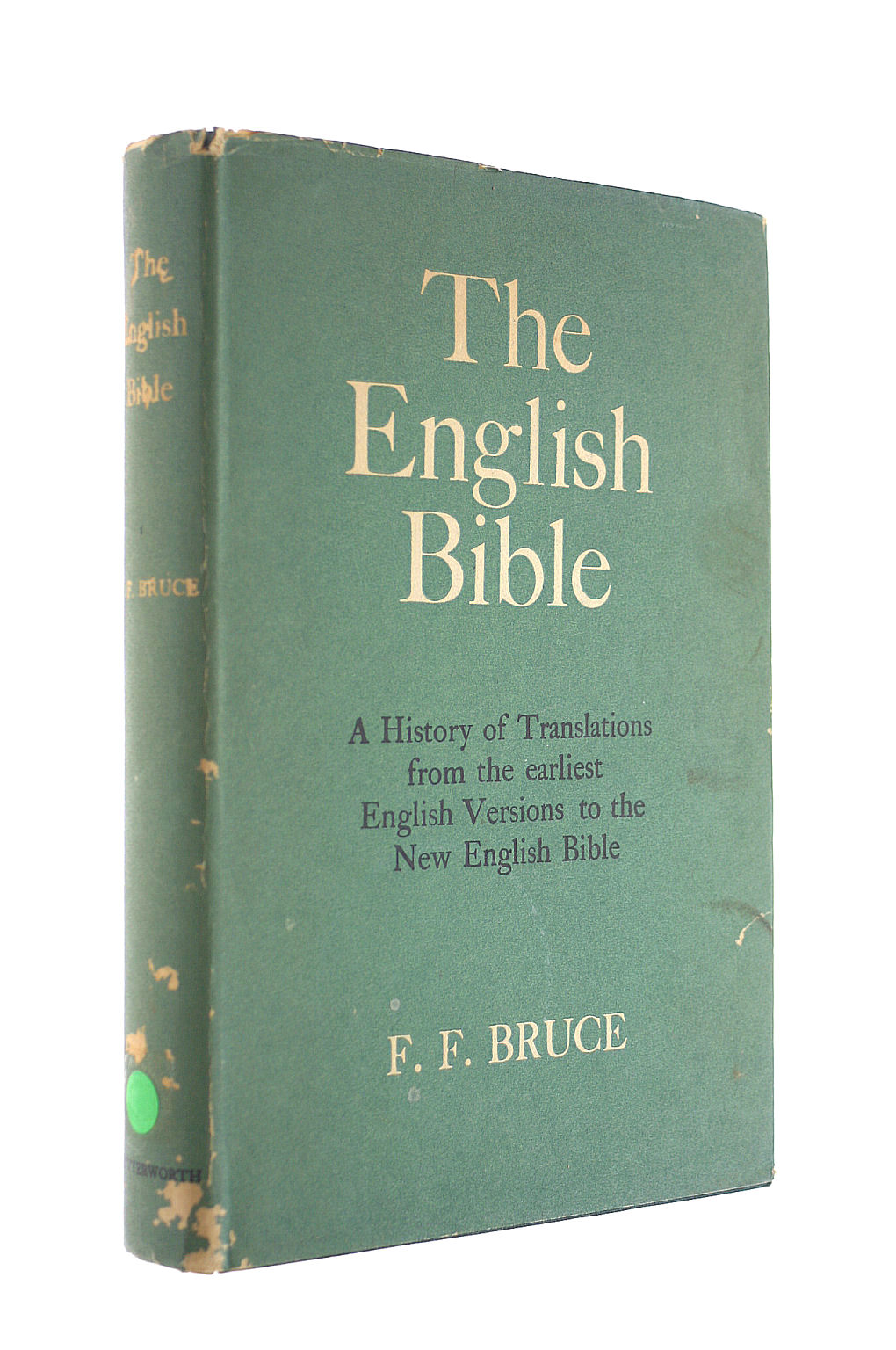 F F BRUCE - The English Bible: A History of Translations from the Earliest English Versions to the New English Bible