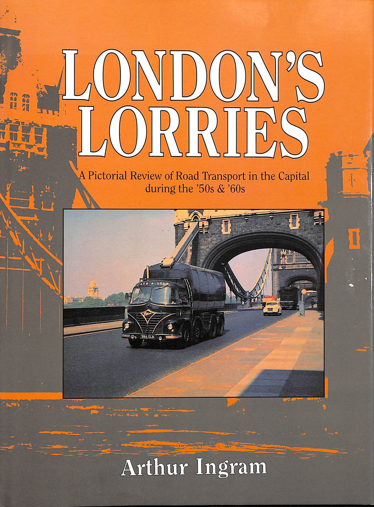 A INGRAM - London's Lorries