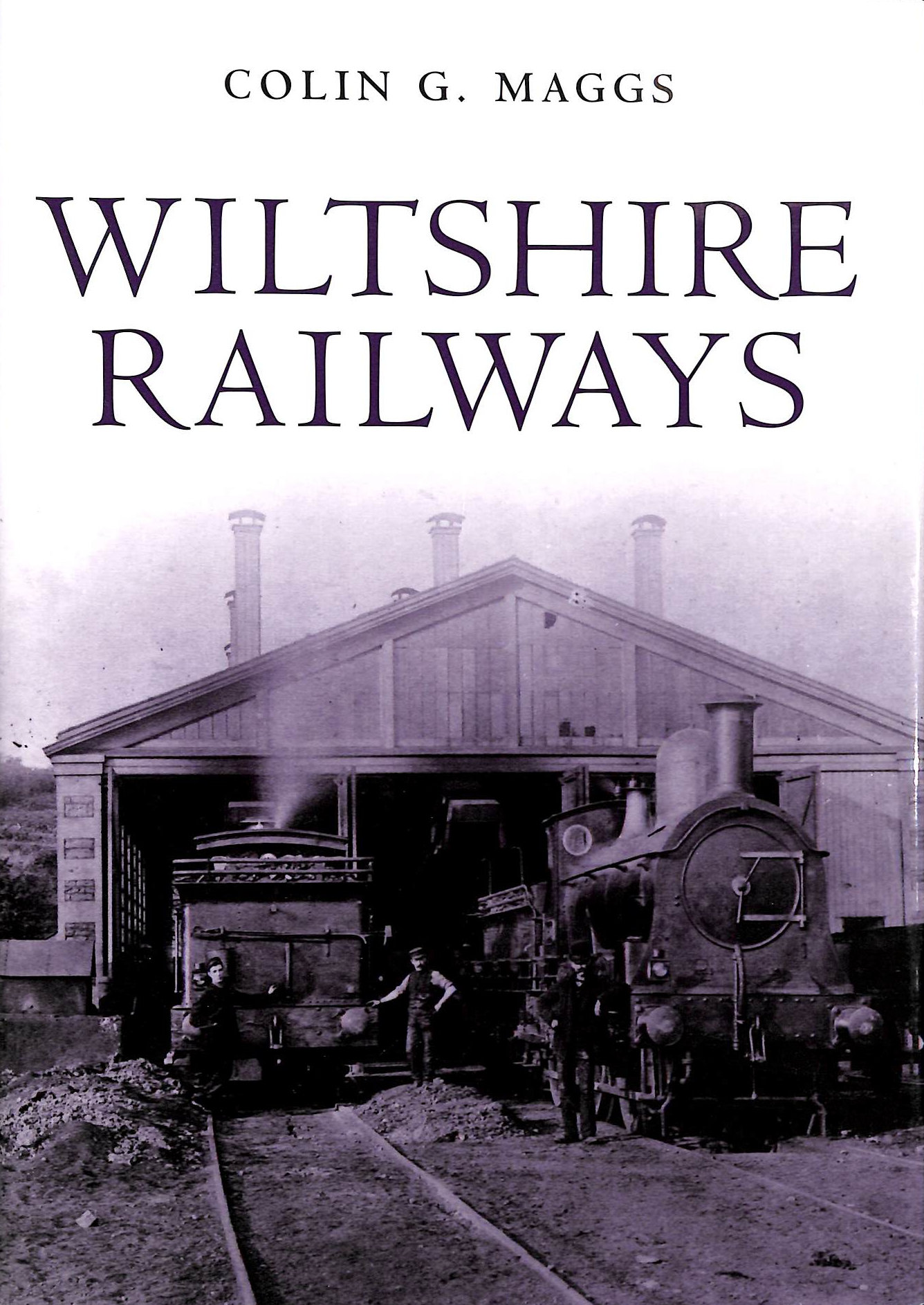MAGGS, COLIN G. - Wiltshire Railways