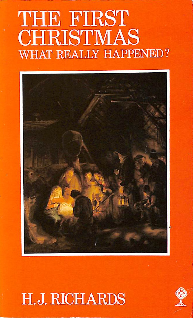 RICHARDS, HUBERT J. - The First Christmas: What Really Happened?