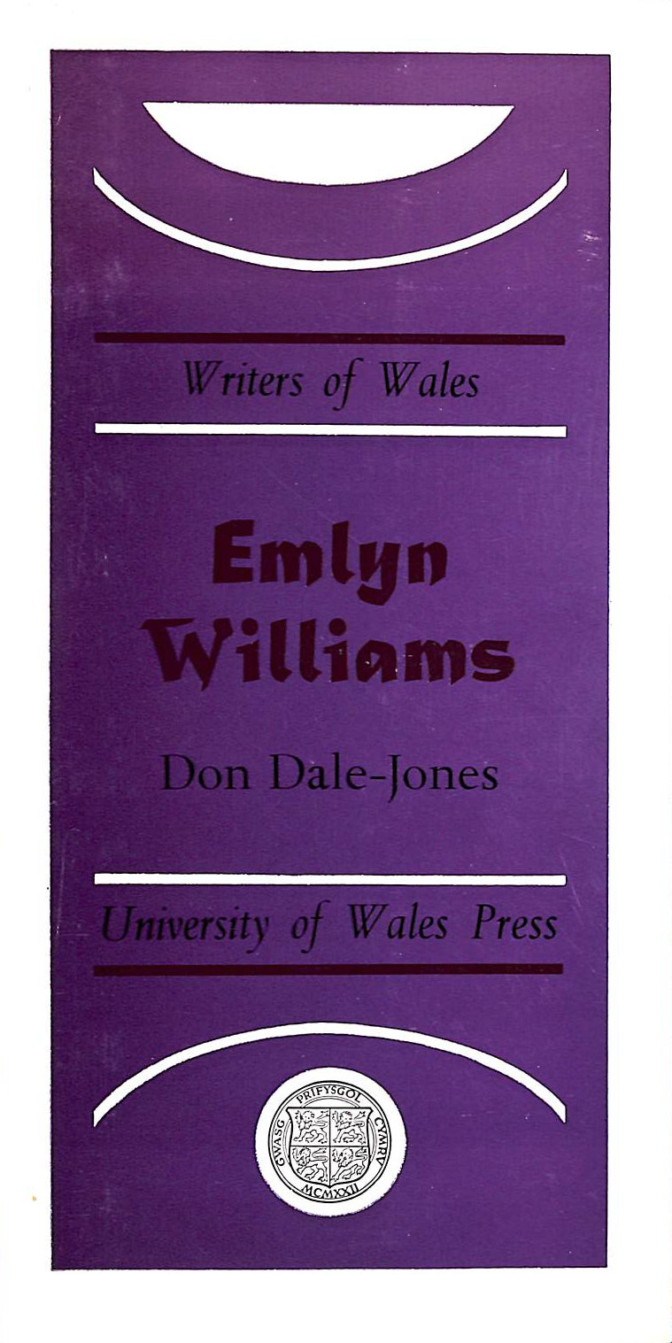 D DALE-JONES - Emlyn Williams (Writers of Wales)