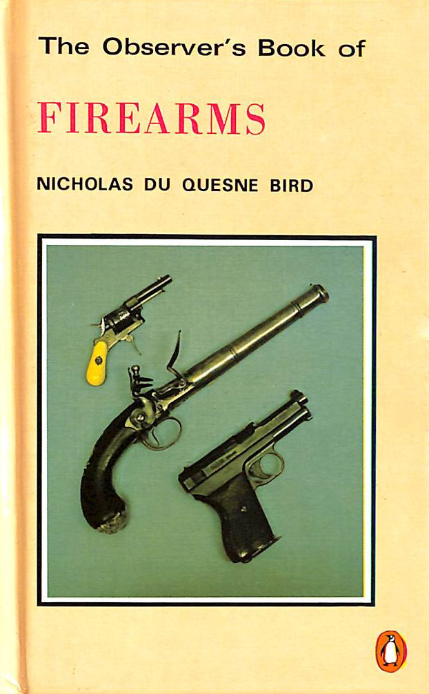 DU QUESNE-BIRD, NICHOLAS - The Observer's Book of Firearms