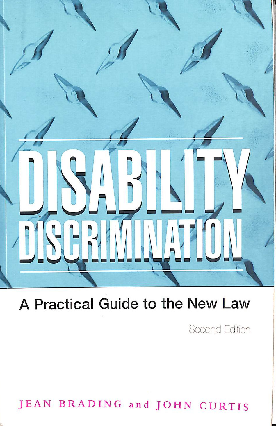 J BRADING. J CURTIS - Disability Discrimination: A Practical Guide
