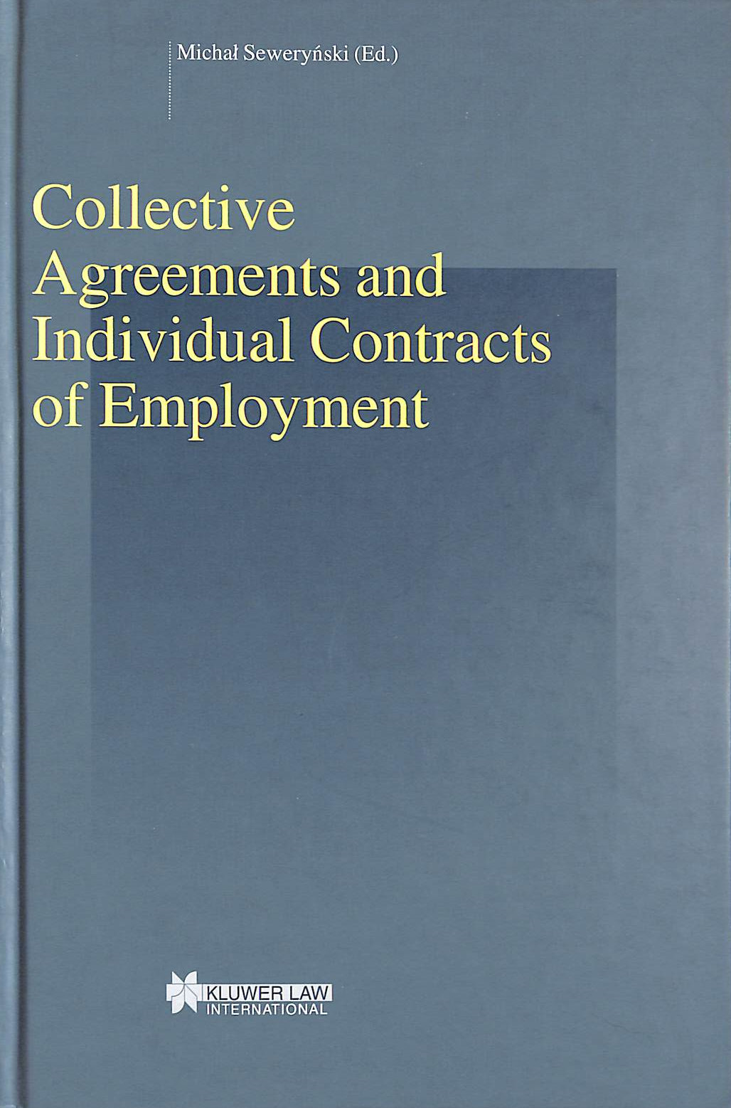 VARIOUS - Collective Agreements and Individual Contracts of Employment (Studies in Employment and Social Policy Set)