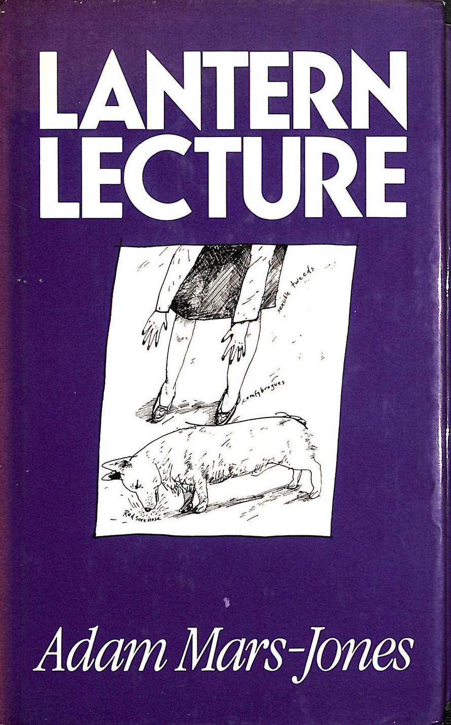 MARS-JONES, ADAM - Lantern Lecture and Other Stories