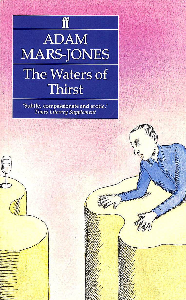 ADAM MARS-JONES - The Waters of Thirst