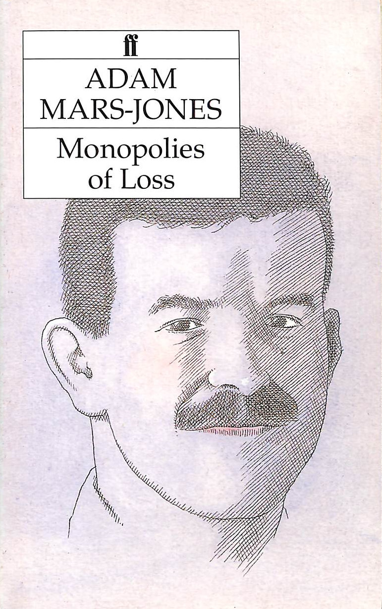 MARS-JONES, ADAM - The Monopolies of Loss