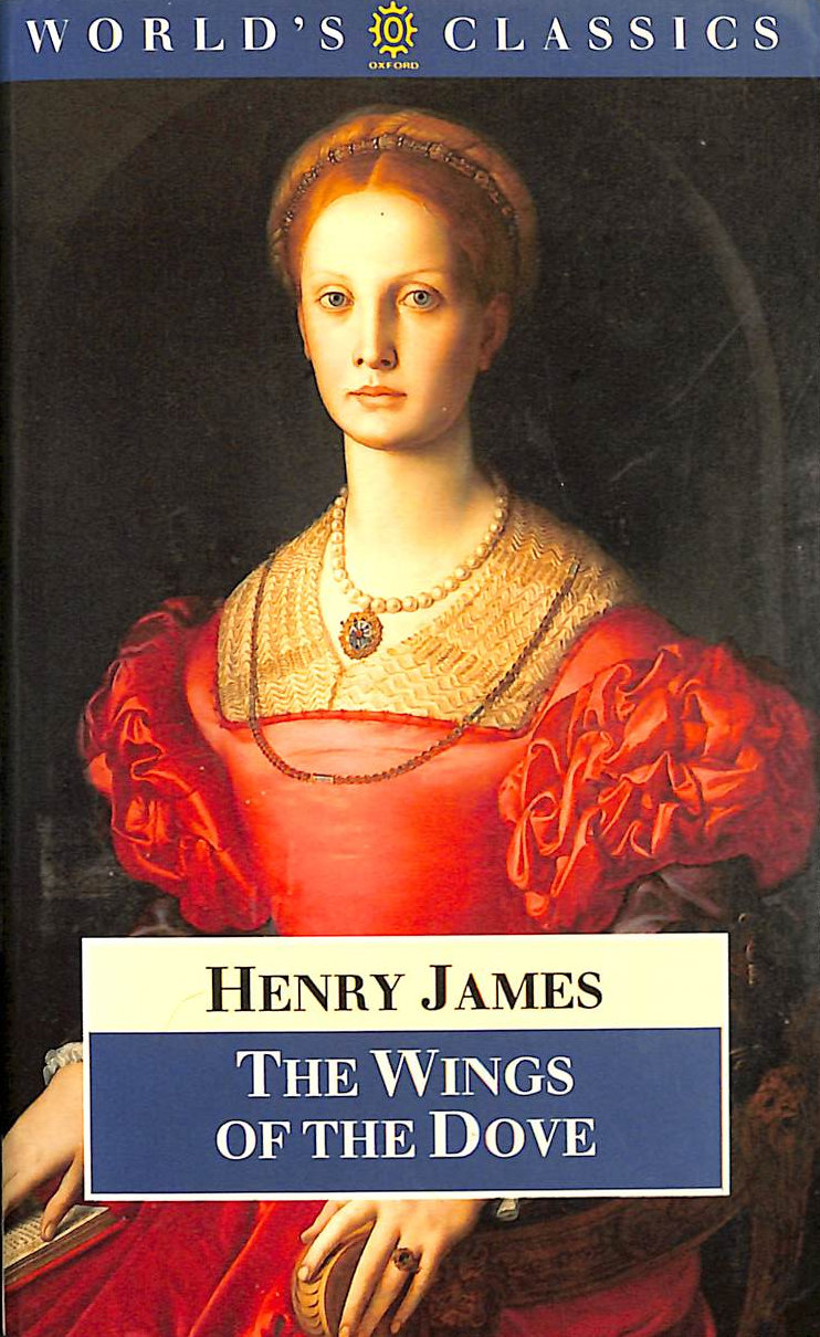 JAMES, HENRY; BROOKS, PETER [EDITOR] - The Wings of the Dove (The World's Classics)