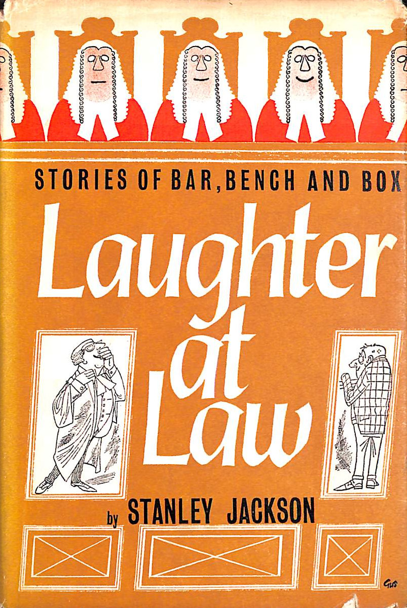 S JACKSON - Laughter at Law: Stories of Bar, Bench and Box