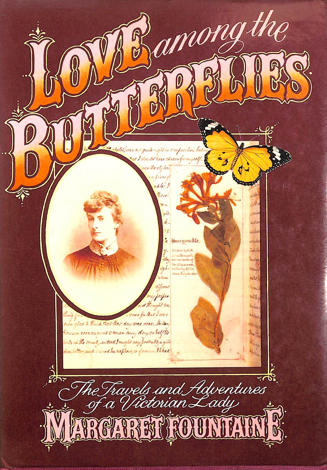 FOUNTAINE, MARGARET; CATER, W.F. [EDITOR] - Love Among the Butterflies: Travels and Adventures of a Victorian Lady