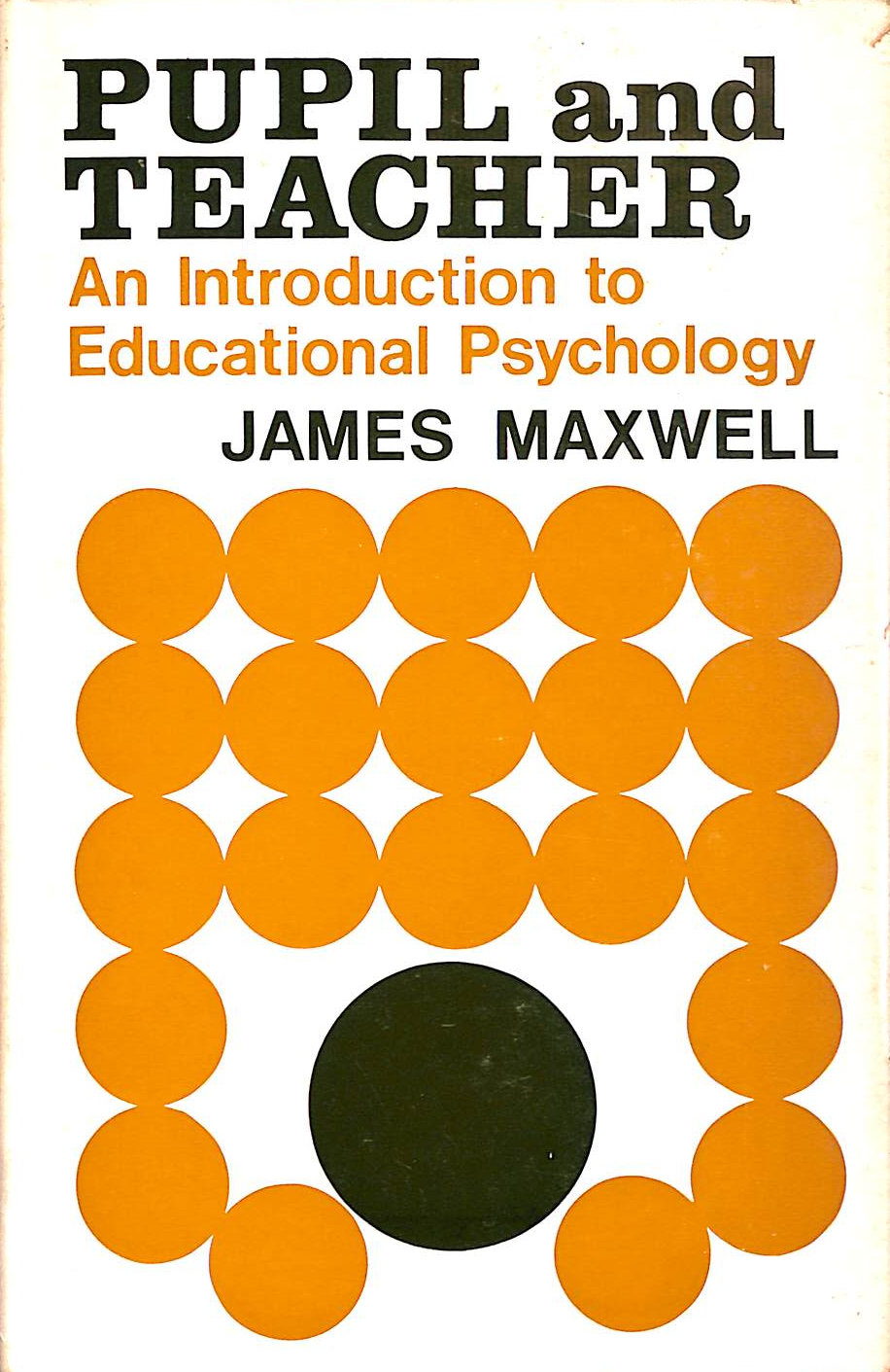 J MAXWELL - Pupil and Teacher: An Introduction to Educational Psychology