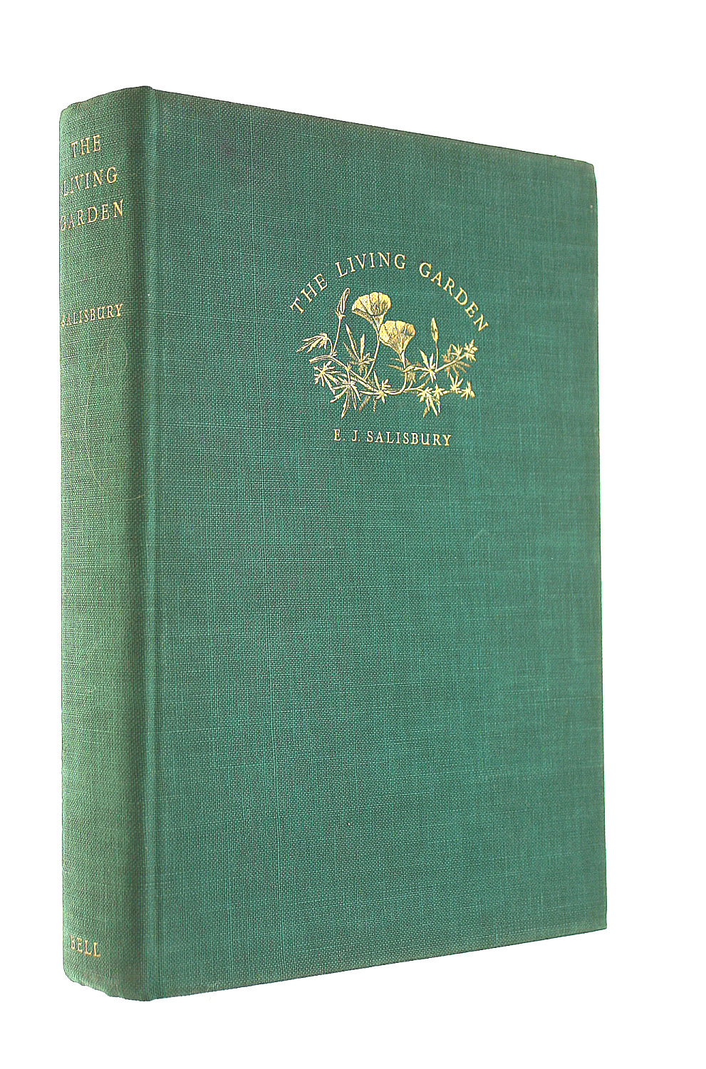 EJ SALISBURY - The Living Garden Or The How And Why Of Garden Life