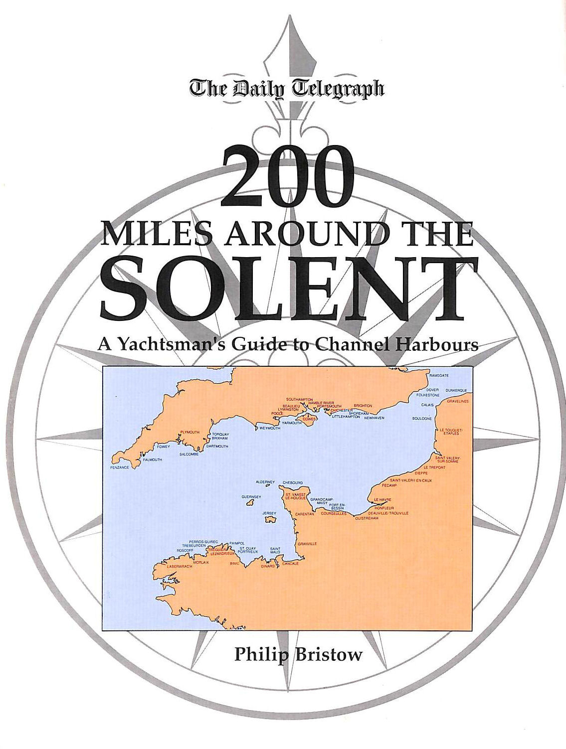 PHILIP BRISTOW - The Daily Telegraph Guide to Two Hundred Miles Around the Solent