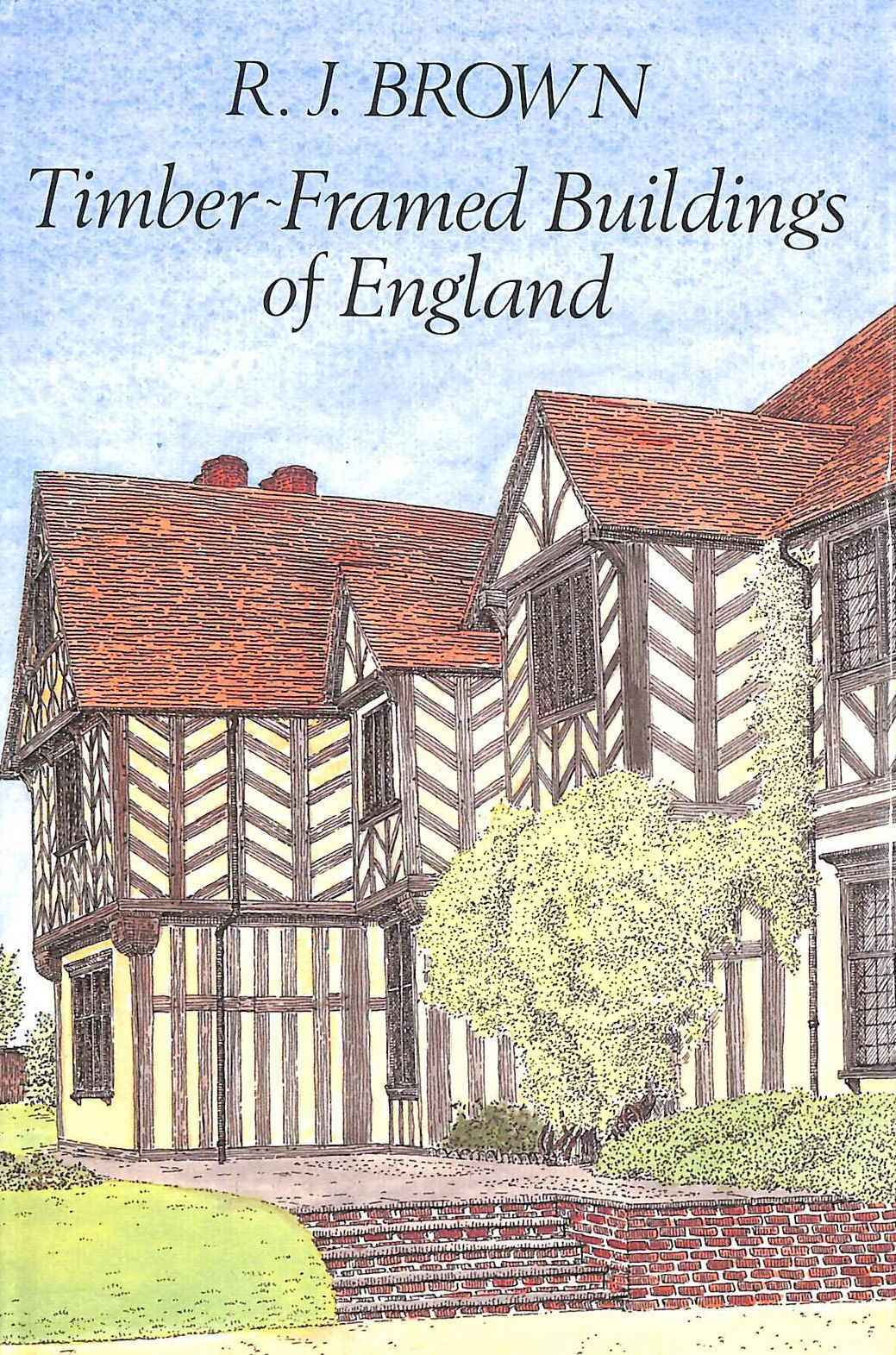 BROWN, R. J. - Timber-framed Buildings of England