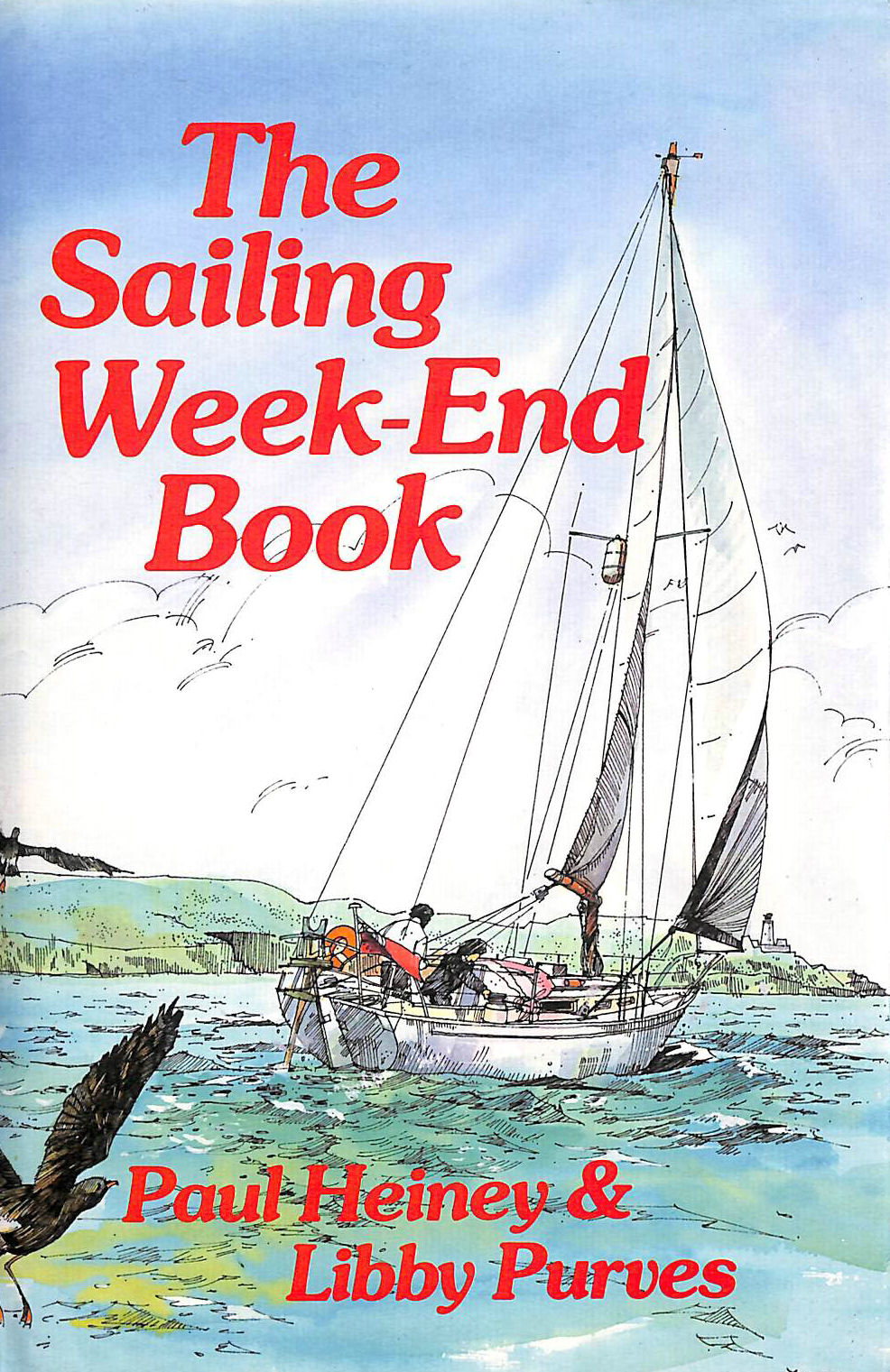 HEINEY, PAUL; PURVES, LIBBY - The Sailing Weekend Book